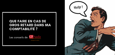 Que faire en cas de gros retard dans ma comptabilité ? 